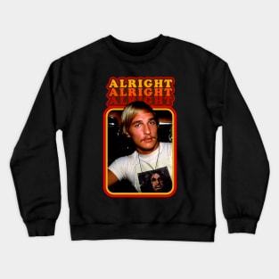 Alright Alright Alright Crewneck Sweatshirt